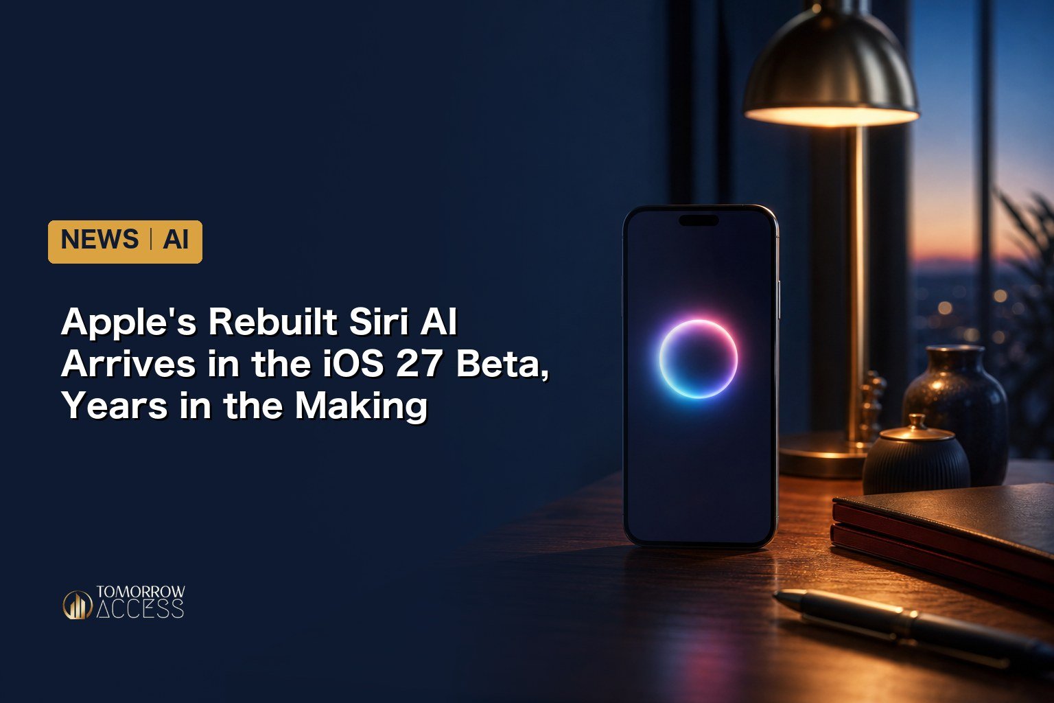 Apple's Rebuilt Siri AI Arrives in the iOS 27 Beta, Years in the Making