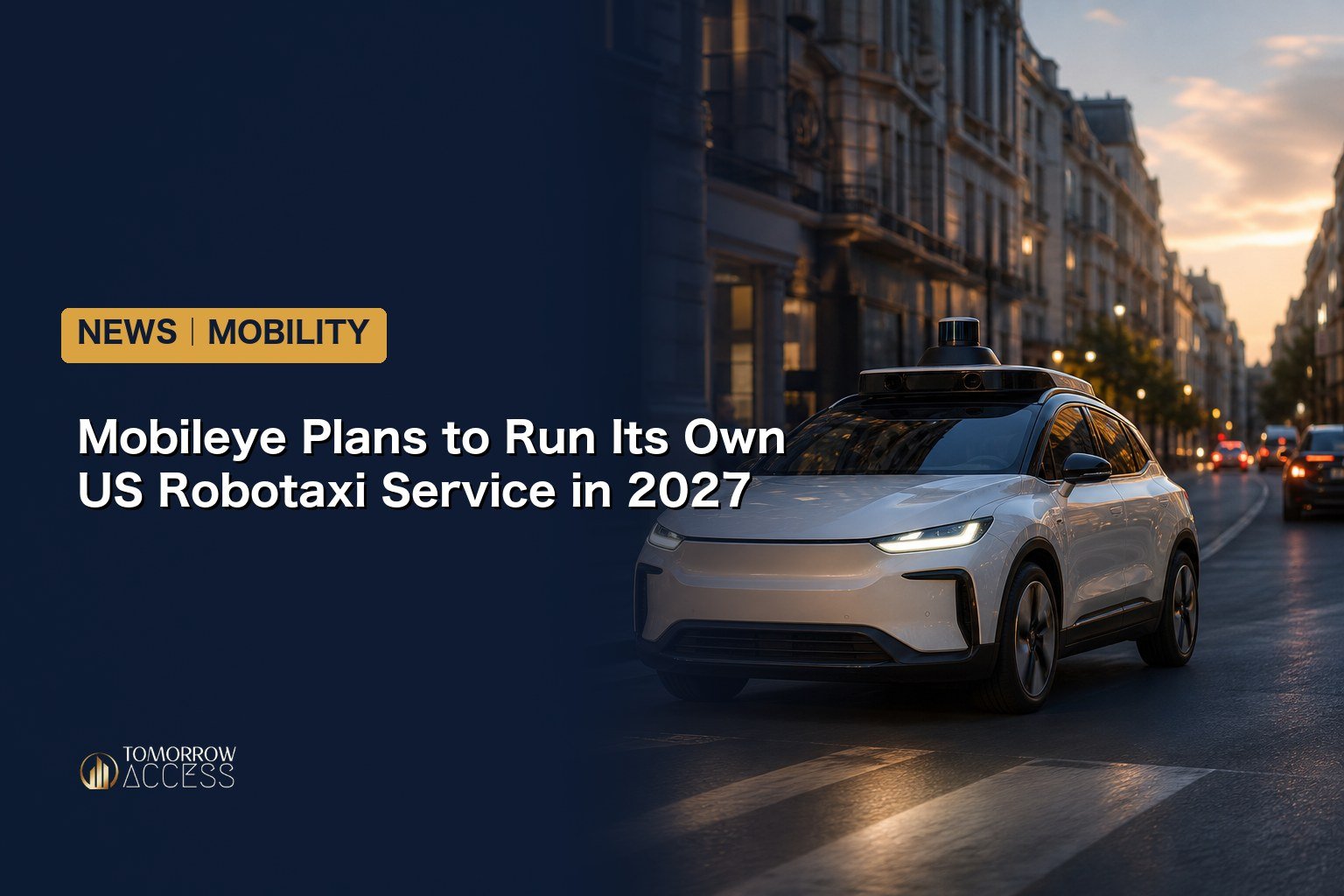 Mobileye Plans to Run Its Own US Robotaxi Service in 2027