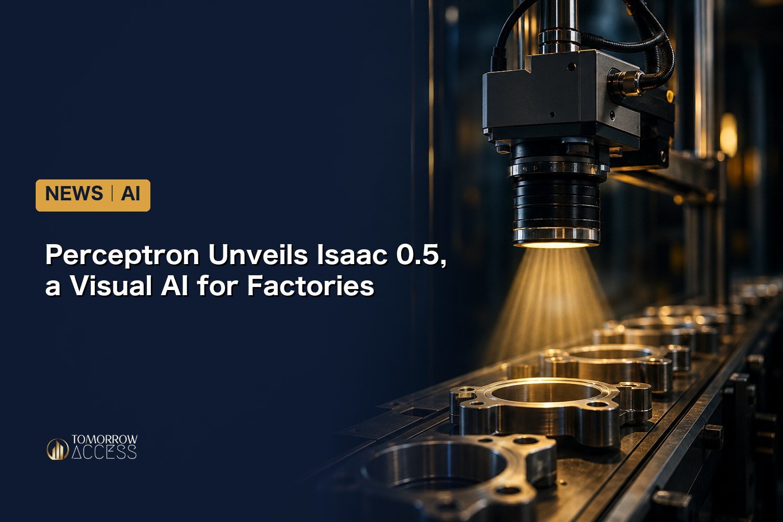 Perceptron Unveils Isaac 0.5, a Visual AI for Factories