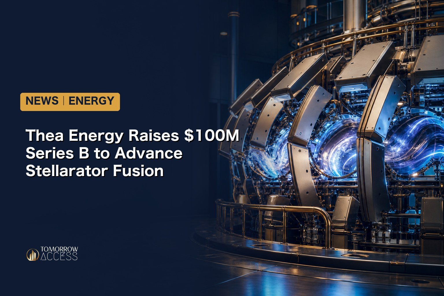 Thea Energy Raises $100M Series B to Advance Stellarator Fusion