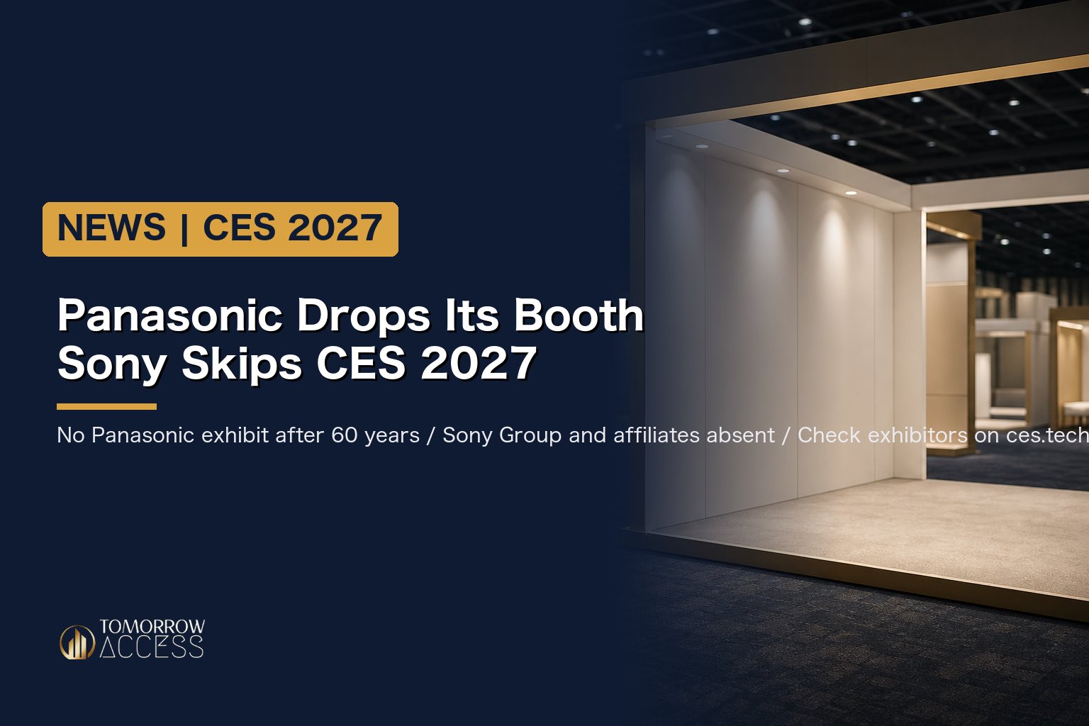 Panasonic Drops Its Own CES Booth, Sony Skips CES 2027: What Visitors Should Know